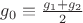 $g_0\equiv\frac{g_1+g_2}2$