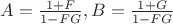 $A= \frac{1+F}{1-FG}, B=\frac{1+G}{1-FG}$