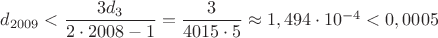 $d_{2009}<\dfrac{3d_3}{2\cdot 2008-1}=\dfrac{3}{4015\cdot 5}\approx 1,494\cdot 10^{-4}<0,0005$
