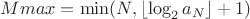 $Mmax = \min(N, \left\lfloor\log_2{a_N}\right\rfloor + 1)$