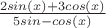$\frac{2sin(x)+3cos(x)}{5sin-cos(x)}$
