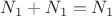 $N_1+N_1=N_1$