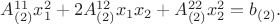 $A^{11}_{(2)}x_{1}^{2}+2A^{12}_{(2)}x_{1}x_{2}+A^{22}_{(2)}x_{2}^{2}=b_{(2)}.$