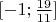 $[-1;\frac{19}{11}]$