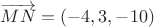 $\overrightarrow{MN}=(-4,3,-10)$