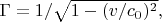 $ \Gamma = 1/\sqrt{1 - (v/c_0)^2},             $