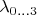 $\lambda_{0...3}$