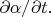 $\partial \alpha / \partial t.$
