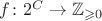 $f\colon 2^C\to\mathbb Z_{\geqslant0}$