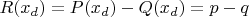 $R(x_d)=P(x_d)-Q(x_d)=p-q$