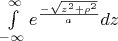 $\int\limits_{-\infty}^{\infty} e^{\frac{-\sqrt{z^2+\rho^2}}{a}}dz$