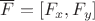 $ \overline{F}=[F_x,F_y]$