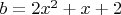$b=2x^2+x+2$