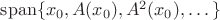 ${\rm span}\{x_0, A(x_0), A^2(x_0), \dots\}$