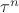 $\tau^n$