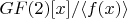 $GF(2)[x]/\langle f(x) \rangle$