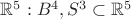$\mathbb{R}^5 : B^4, S^3\subset \mathbb{R}^5$