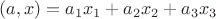 $(a,x)=a_1 x_1+a_2 x_2+a_3 x_3$
