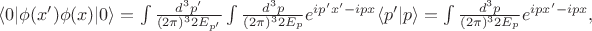 $\langle 0| \phi(x')\phi(x) |0\rangle =  \int\frac{d^3 p'}{(2\pi)^3 2E_{p'}}\int\frac{d^3 p}{(2\pi)^3 2E_p} e^{ip'x'-ipx}    \langle p'|p\rangle = \int \frac{d^3 p}{(2\pi)^3 2E_p} e^{ipx'-ipx},$