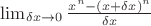 $\lim_{\delta x\rightarrow 0}{\frac{x^n-(x+\delta x)^n}{\delta x}}$
