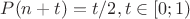 $P(n+t) =t/2,  t\in[0;1)$