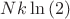 $Nk\ln{(2)}$