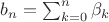 $b_n=\sum_{k=0}^n\beta_k$