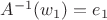 $A^{-1}(w_1)=e_1$