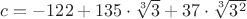 $c=-122+135\cdot\sqrt[3]{3}+37\cdot\sqrt[3]{3^2}$