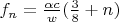 $f_n=\frac {\alpha c} {w} (\frac {3} {8} +n)$