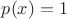 $p(x) = 1 $