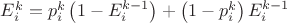 $E_i^k=p_i^k\left(1-E_i^{k-1}\right)+\left(1-p_i^k\right)E_i^{k-1}$