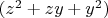 $(z^2+zy+y^2)$
