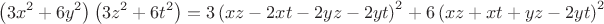 \[
\left( {3x^2  + 6y^2 } \right)\left( {3z^2  + 6t^2 } \right) = 3\left( {xz - 2xt - 2yz - 2yt} \right)^2  + 6\left( {xz + xt + yz - 2yt} \right)^2 
\]