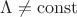 $\Lambda\neq\operatorname{const}$