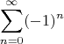 $$\sum_{n=0}^\infty (-1)^n$$