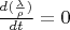 $\frac {d(\frac {\lambda} {\rho})} {dt}=0$
