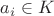 $a_i \in K$
