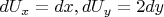 $dU_x=dx, dU_y=2dy$