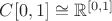 $C[0,1]\cong\mathbb{R}^{[0,1]}$