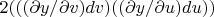 $\ 2(((\partial y/ \partial v)dv)((\partial y/ \partial u)du))$