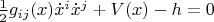 $\frac{1}{2} g_{ij}(x) \dot{x}^i \dot{x}^j +V(x)-h=0$