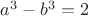 $a^3-b^3=2$