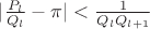$|\frac{P_l}{Q_l}-\pi|<\frac{1}{Q_lQ_{l+1}}$