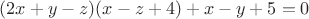 $\((2x+y-z)(x-z+4)+x-y+5=0$