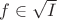 $f \in \sqrt{I}$ $f \in \sqrt{I}$