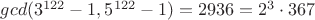 $gcd(3^{122}-1,5^{122}-1)=2936=2^3\cdot 367$