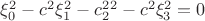 $\xi_0^2- c^2\xi_1^2-c^2\x_2^2 -c^2\xi_3^2=0$