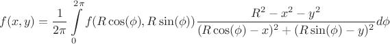 $$f(x,y)=\frac{1}{2\pi}\int\limits_0^{2\pi}f(R \cos(\phi),R \sin(\phi))\frac{R^2-x^2-y^2}{(R \cos(\phi)-x)^2+(R \sin(\phi)-y)^2}d\phi$$