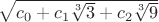 $\sqrt{c_0 + c_1 \sqrt[3] 3 + c_2 \sqrt[3] 9}$